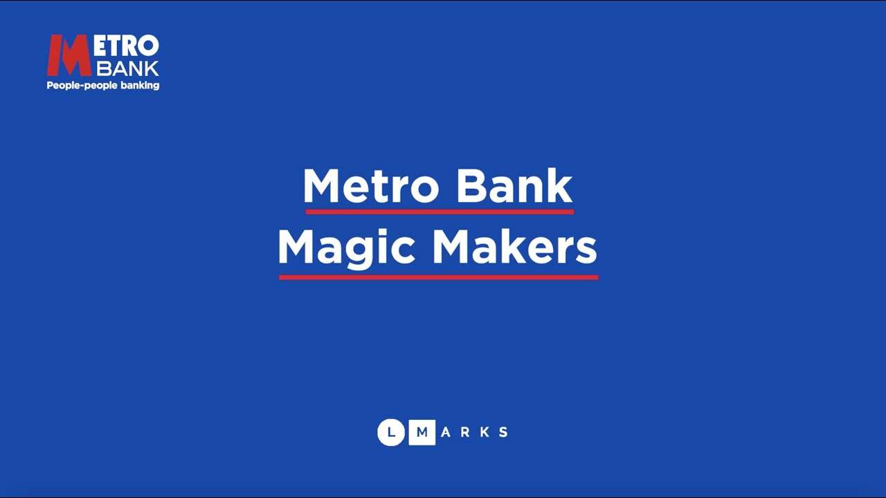 Metro Bank: Magic Makers