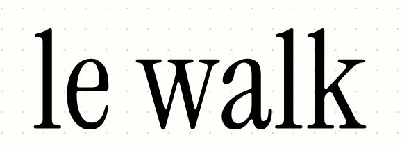 Le Walk