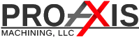 Pro-axis Machining, Llc