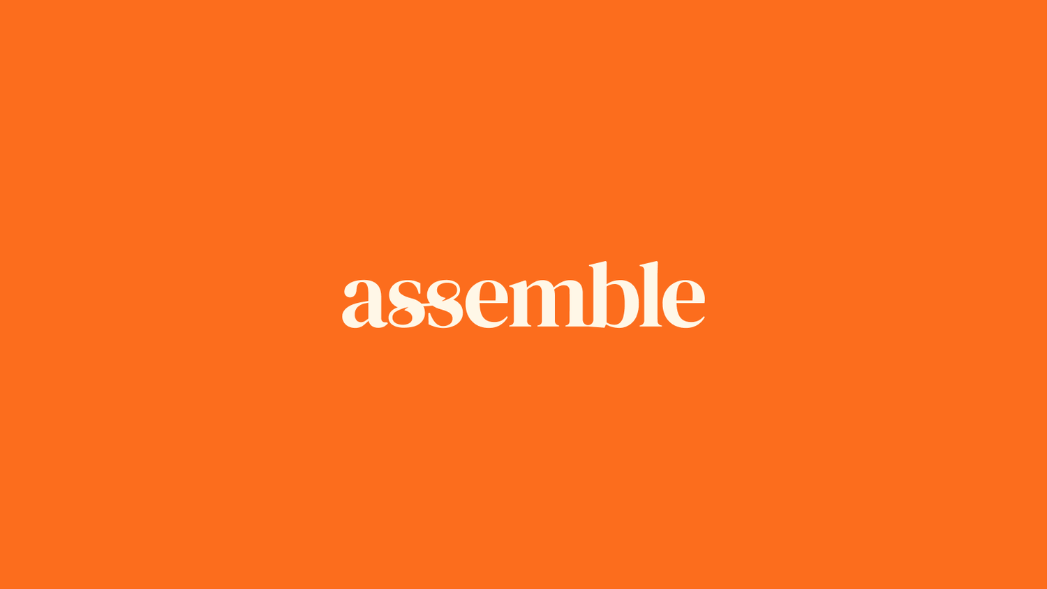 Assemble