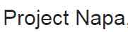 Project Napa